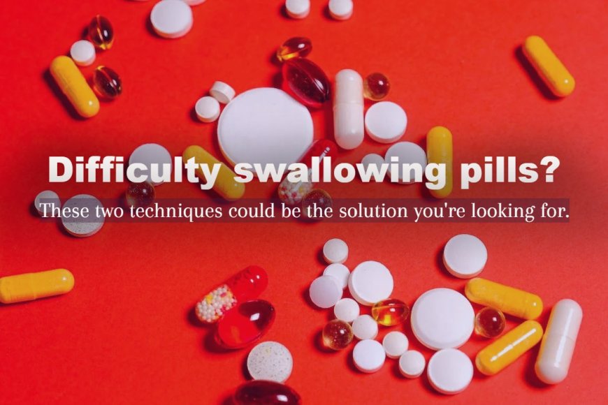 Those Two tricks will make it easier to swallow big pills!